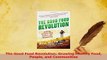 Read  The Good Food Revolution Growing Healthy Food People and Communities Ebook Free