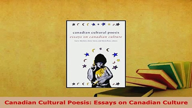 PDF Canadian Cultural Poesis Essays on Canadian Culture Download Full Ebook