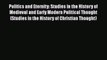 [Read book] Politics and Eternity: Studies in the History of Medieval and Early Modern Political