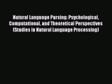 Read Natural Language Parsing: Psychological Computational and Theoretical Perspectives (Studies