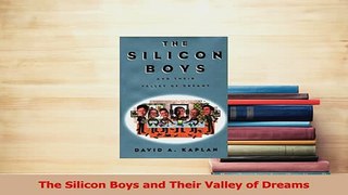 Read  The Silicon Boys and Their Valley of Dreams Ebook Free