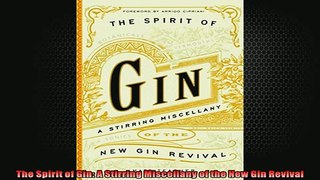 READ book  The Spirit of Gin A Stirring Miscellany of the New Gin Revival  FREE BOOOK ONLINE
