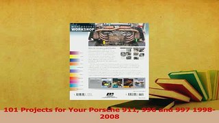 Read  101 Projects for Your Porsche 911 996 and 997 19982008 Ebook Free