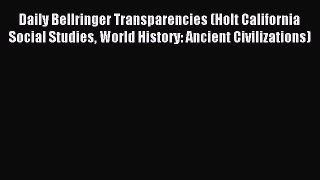 Download Daily Bellringer Transparencies (Holt California Social Studies World History: Ancient