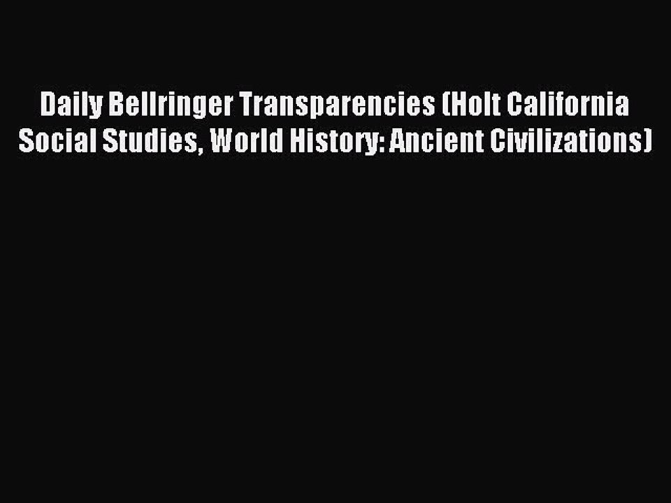 Download Daily Bellringer Transparencies (Holt California Social Studies World History: Ancient