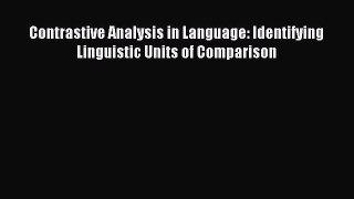 Read Contrastive Analysis in Language: Identifying Linguistic Units of Comparison PDF Free