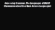 Download Assessing Grammar: The Languages of LARSP (Communication Disorders Across Languages)