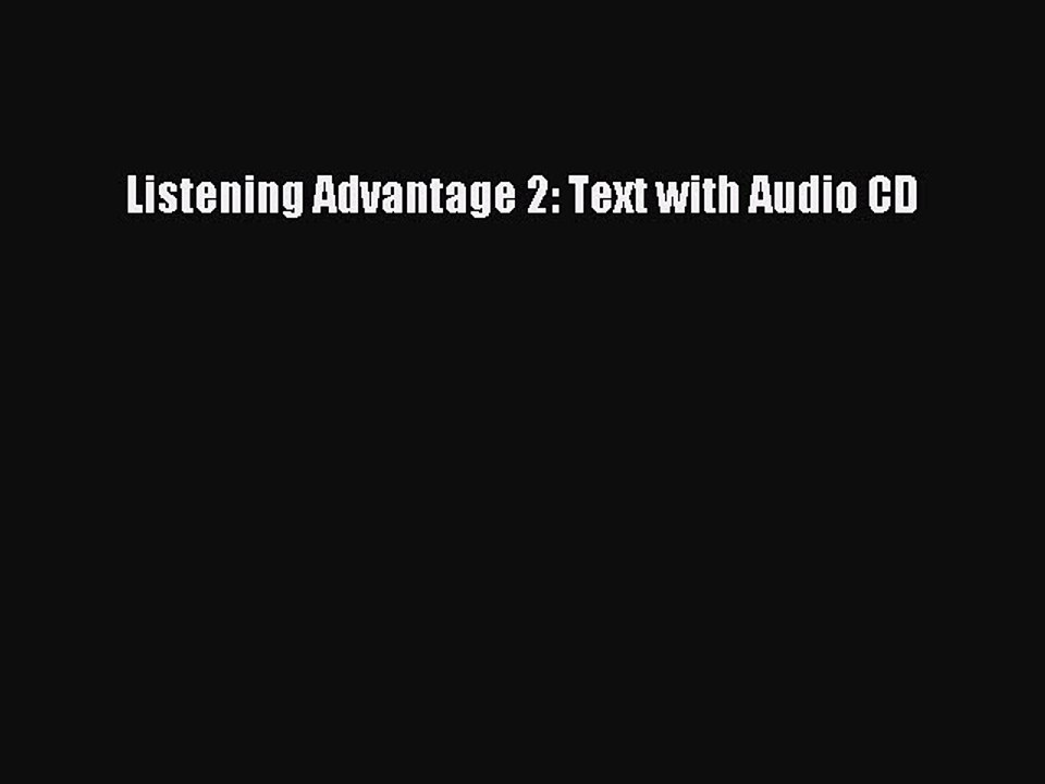 Read Listening Advantage 2: Text with Audio CD PDF Online