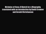 [Read book] Nicholas of Cusa: A Sketch for a Biography translated with an introduction by David