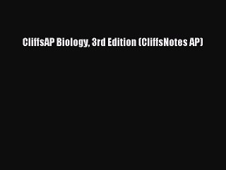 Read CliffsAP Biology 3rd Edition (CliffsNotes AP) Ebook Free