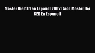 Read Master the GED en Espanol 2002 (Arco Master the GED En Espanol) PDF Free