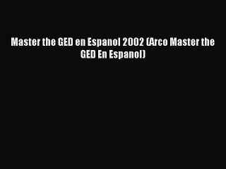 Read Master the GED en Espanol 2002 (Arco Master the GED En Espanol) PDF Free