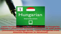 PDF  Learn Hungarian  Level 1 Introduction to Hungarian Volume 1 Enhanced Version Lessons Read Full Ebook