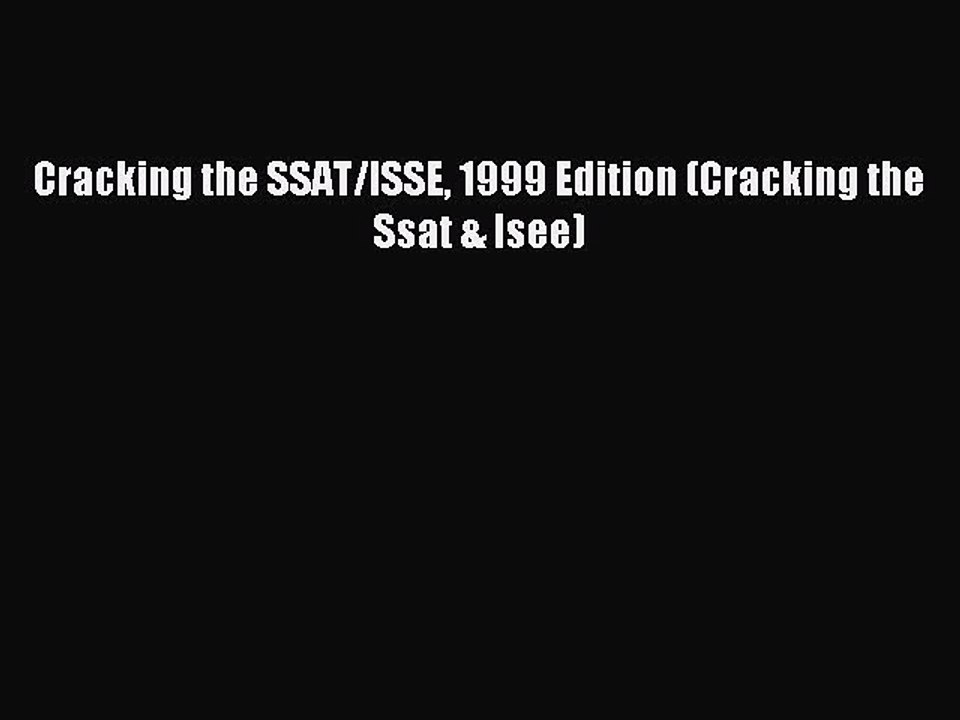 Read Cracking the SSAT/ISSE 1999 Edition (Cracking the Ssat & Isee) Ebook Free