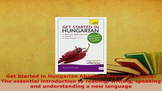 PDF  Get Started in Hungarian Absolute Beginner Course The essential introduction to reading Read Full Ebook