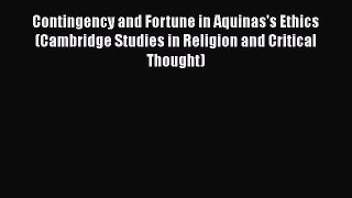 [Read book] Contingency and Fortune in Aquinas's Ethics (Cambridge Studies in Religion and