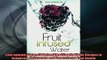 Free PDF Downlaod  Fruit Infused Water 26 Refreshing Vitamin Water Recipes to Rehydrate Rejuvenate and READ ONLINE