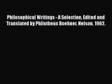 [Read book] Philosophical Writings - A Selection Edited and Translated by Philotheus Boehner.