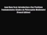 [Read book] Jean Duns Scot: Introduction a Ses Positions Fondamentales (Etudes de Philosophie