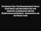 [Read book] The Syntax of Time: The Phenomenology of Time in Greek Physics and Speculative