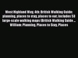 Read West Highland Way 4th: British Walking Guide: planning places to stay places to eat includes