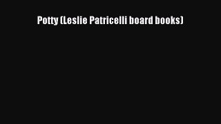 [Download PDF] Potty (Leslie Patricelli board books) PDF Free