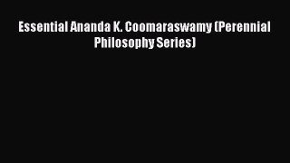 Read Essential Ananda K. Coomaraswamy (Perennial Philosophy Series) Ebook Free