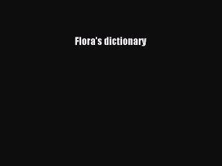 Read Flora's dictionary Ebook Free