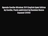 Read Agenda Coelho Wisdom 2011 English Egmt Edition by Coelho Paulo published by Random House
