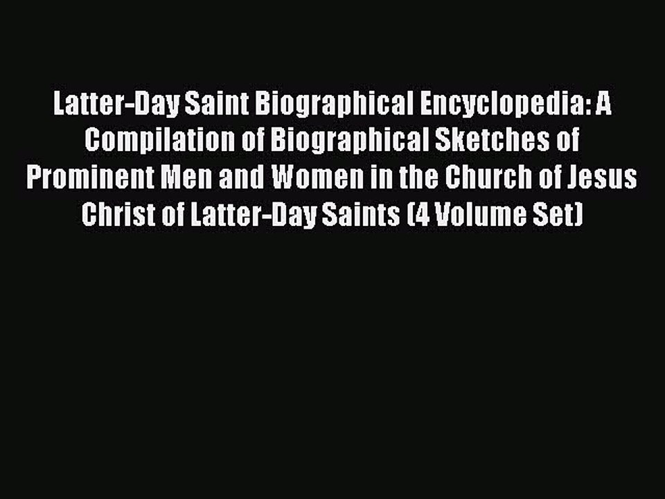 Read Latter-Day Saint Biographical Encyclopedia: A Compilation of Biographical Sketches of