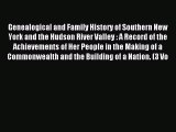Read Genealogical and Family History of Southern New York and the Hudson River Valley : A Record