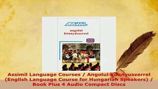 PDF  Assimil Language Courses  Angolul Konnyuszerrel English Language Course for Hungarian Read Full Ebook