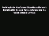 Download Walking in the High Tatras (Slovakia and Poland): Including the Western Tatras in
