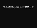 Read Virginia Militia in the War of 1812 (2 Vol. Set) Ebook Free