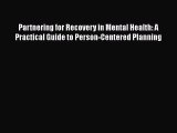 [Read book] Partnering for Recovery in Mental Health: A Practical Guide to Person-Centered