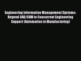 [Read Book] Engineering Information Management Systems: Beyond CAD/CAM to Concurrent Engineering