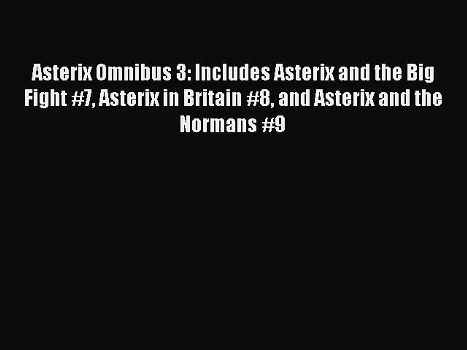 PDF Asterix Omnibus 3: Includes Asterix and the Big Fight #7 Asterix in Britain #8 and Asterix