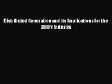 Read Distributed Generation and its Implications for the Utility Industry Ebook Free