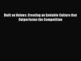 [Read book] Built on Values: Creating an Enviable Culture that Outperforms the Competition