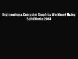 [Read Book] Engineering & Computer Graphics Workbook Using SolidWorks 2013  EBook