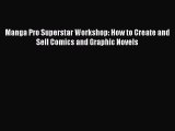 [Read Book] Manga Pro Superstar Workshop: How to Create and Sell Comics and Graphic Novels