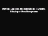 [Read book] Maritime Logistics: A Complete Guide to Effective Shipping and Port Management