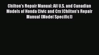 PDF Chilton's Repair Manual: All U.S. and Canadian Models of Honda Civic and Crx (Chilton's