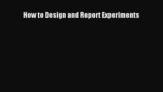 Read How to Design and Report Experiments PDF Free