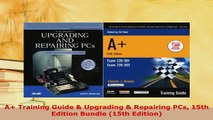 PDF  A Training Guide  Upgrading  Repairing PCs 15th Edition Bundle 15th Edition Read Online