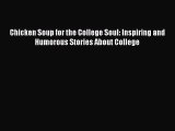 Download Chicken Soup for the College Soul: Inspiring and Humorous Stories About College PDF