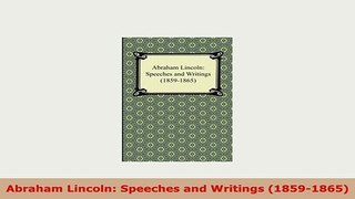 PDF  Abraham Lincoln Speeches and Writings 18591865 PDF Full Ebook