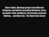 Read Other Faiths. Meeting people from different Religions and Beliefs including Hinduism Islam