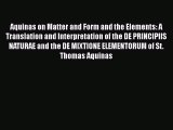 [Read book] Aquinas on Matter and Form and the Elements: A Translation and Interpretation of