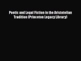 [Read book] Poetic and Legal Fiction in the Aristotelian Tradition (Princeton Legacy Library)